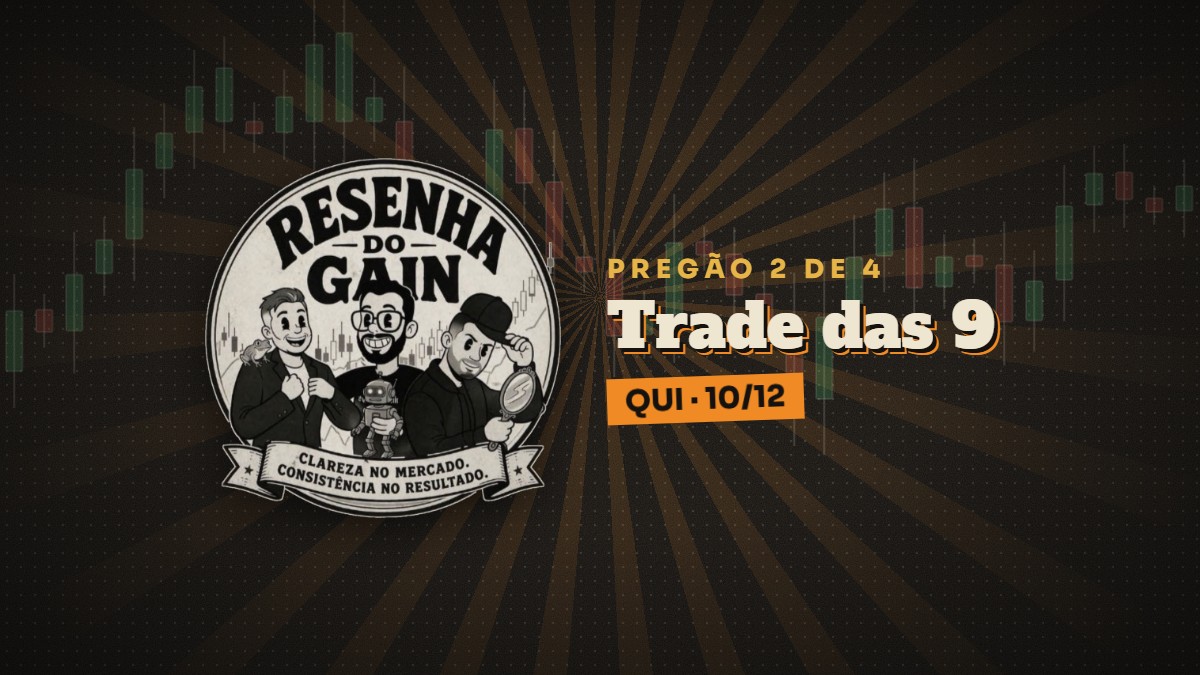 Pregão 2 de 4: Trade das 9, quinta 10/12